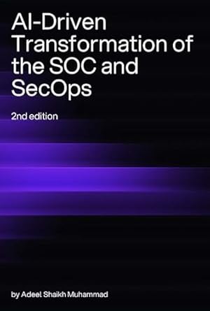 ai driven transformation of the soc and secops 1st edition adeel shaikh muhammad b0f3dckyq9