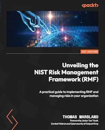 unveiling the nist risk management framework a practical guide to implementing rmf and managing risks in your