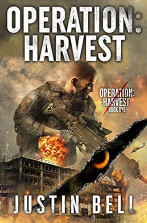 operation harvest operation harvest book one 1st edition justin bell b084fkx7c6
