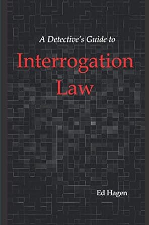 a detectives guide to interrogation law 1st edition ed hagen b08gfpmfrm, 979-8677936289