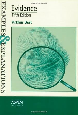 evidence examples and explanations by arthur best 1st edition arthur m best b01fkwev98