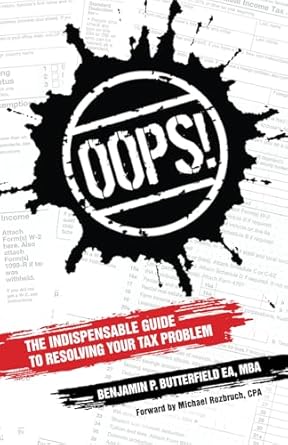 oops the indispensable guide to resolving your tax problem 1st edition benjamin p butterfield ea,mba ,michael