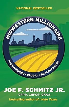 midwestern millionaire hardworking frugal diligent saver 1st edition joe schmitz b0dyz167j4