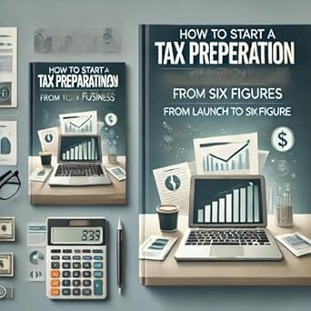 how to start a tax preparation business from launch to six figures 1st edition hope parker b0dhfmn92k