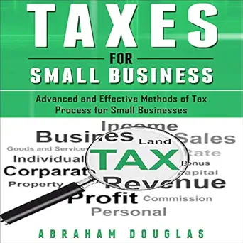 taxes for small business advanced and effective methods of tax process for small businesses 1st edition