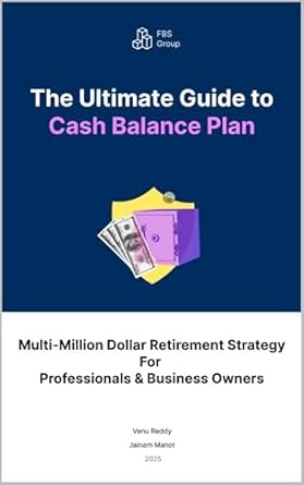the ultimate guide to cash balance plan multi million dollar retirement strategy for professionals and