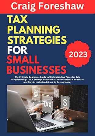 tax planning strategies for small businesses the ultimate beginners guide to understanding taxes for sole