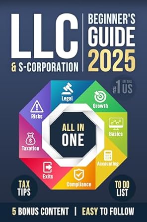 llc and s corporation beginners guide 2025   2 books in 1 the most complete guide on how to form manage your