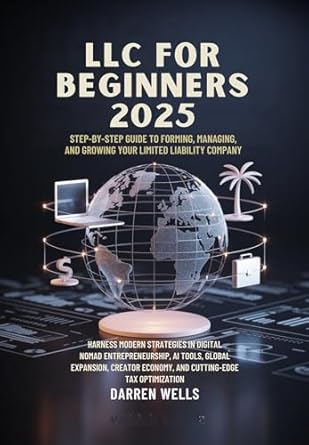 llc for beginners 2025 harness modern strategies in digital nomad entrepreneurship ai tools global expansion