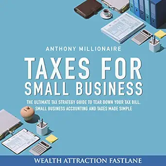 taxes for small business the ultimate tax strategy guide to tear down your tax bill small business accounting