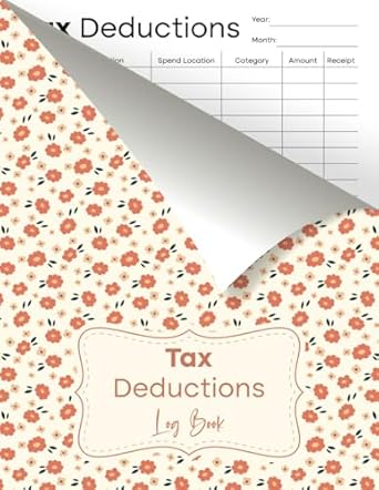 tax deduction log book effectively organize tax write offs and tax returns your way to track deductible