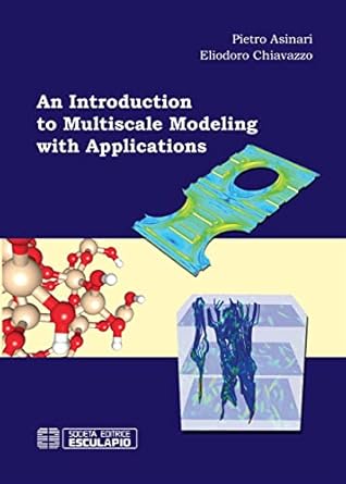 an introduction to multiscale modeling with applications 1st edition pietro asinari ,eliodoro chiavazzo