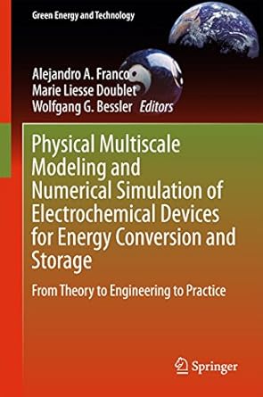 physical multiscale modeling and numerical simulation of electrochemical devices for energy conversion and