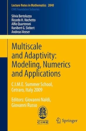 multiscale and adaptivity modeling numerics and applications c i m e summer school cetraro italy 2009 1st