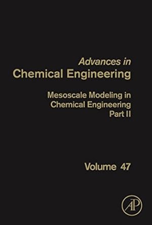 mesoscale modeling in chemical engineering part ii 1st edition jinghai li ,guy b marin 0128038454,