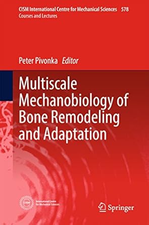 multiscale mechanobiology of bone remodeling and adaptation 1st edition peter pivonka b004ltwjka,