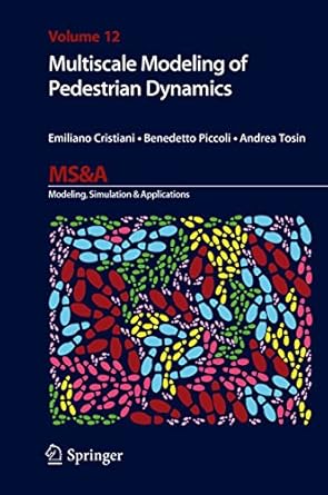 multiscale modeling of pedestrian dynamics 1st edition emiliano cristiani ,benedetto piccoli ,andrea tosin