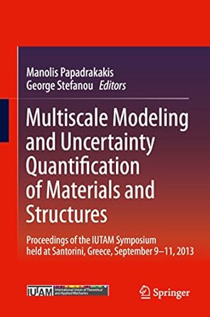 multiscale modeling and uncertainty quantification of materials and structures proceedings of the iutam