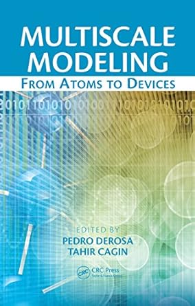 multiscale modeling from atoms to devices 1st edition pedro derosa ,tahir cagin b00od4lyd6, 978-1439810408