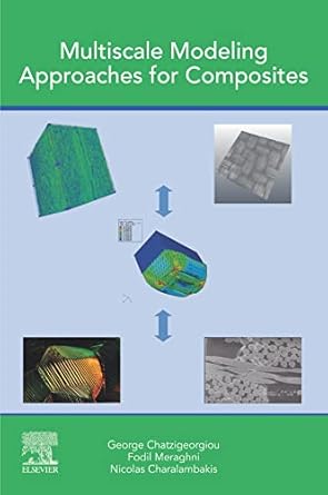 multiscale modeling approaches for composites 1st edition george chatzigeorgiou ,fodil meraghni ,nicolas