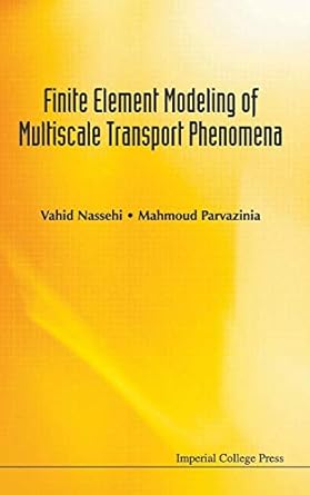 finite element modeling of multiscale transport phenomena 1st edition vahid nassehi ,mahmoud parvazinia