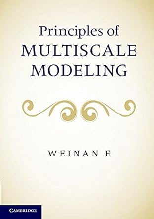 principles of multiscale modeling 1st edition weinan e 1107096545, 978-0521825443