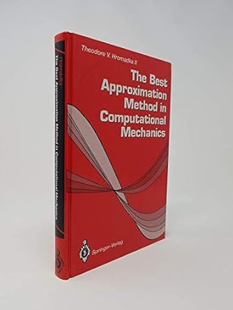 the best approximation method in computational mechanics 1st edition theodore v ii hromadka 0387197982,
