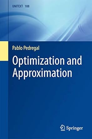 optimization and approximation 1st edition pablo pedregal b001hd005o, 978-3319648439