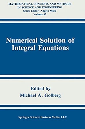 numerical solution of integral equations 1st edition michael a golberg 0306432625, 978-0306432620