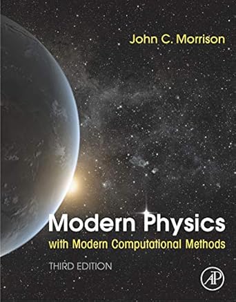 modern physics with modern computational methods for scientists and engineers 1st edition john morrison