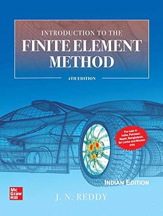 introduction to finite element method 1st edition j n reddy 939038527x, 978-9390385270