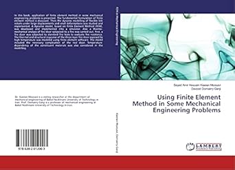 using finite element method in some mechanical engineering problems 1st edition seyed amir hossein kiaeian