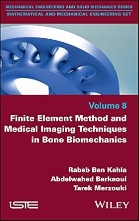 finite element method and medical imaging techniques in bone biomechanics 1st edition rabeb ben kahla