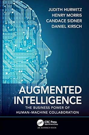 augmented intelligence the business power of human machine collaboration 1st edition judith hurwitz ,henry