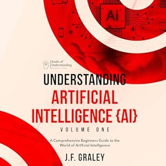 understanding artificial intelligence volume one 1st edition j f graley ,gerhard weigelt ,books of