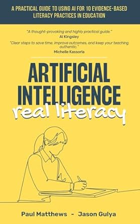 artificial intelligence real literacy a practical guide to using ai for 10 evidence based literacy practices