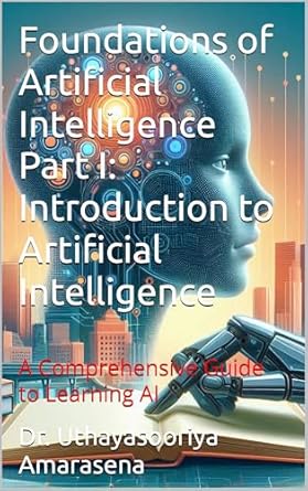 foundations of artificial intelligence part i introduction to artificial intelligence a comprehensive guide