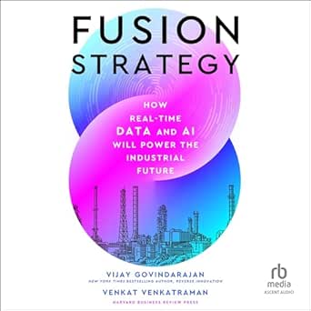 fusion strategy how real time data and ai will power the industrial future 1st edition vijay govindarajan