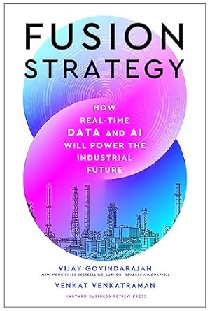 fusion strategy how real time data and ai will power the industrial future 1st edition vijay govindarajan