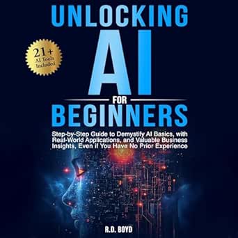 unlocking ai for beginners step by step guide to demystify ai basics with real world applications and
