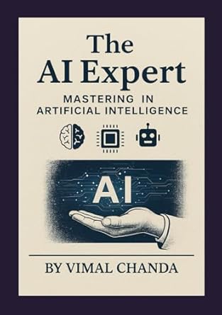 the ai expert basics to brilliance a practical and easy guide to artificial intelligence with real life