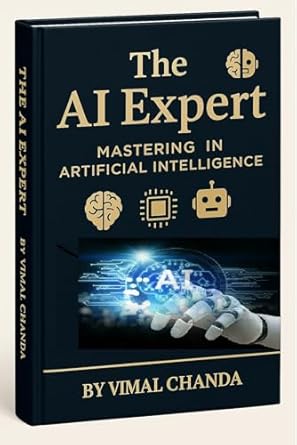 the ai expert basics to brilliance a practical and easy guide to artificial intelligence with real life