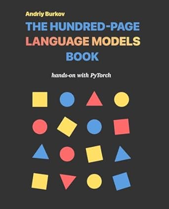 the hundred page language models book hands on with pytorch 1st edition andriy burkov 1778042724,