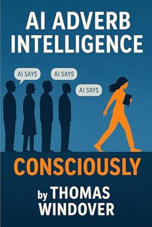 ai adverb intelligence a speculative novel about thinking in the age of ai 1st edition thomas windover