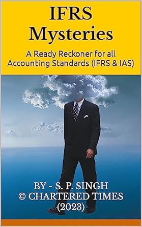 ifrs mysteries a ready reckoner for accounting standards 1st edition ca s p singh b08gn4ntsh, b08gjpcl5k