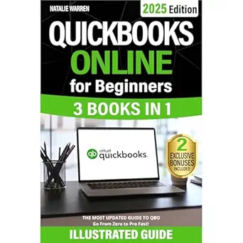 quickbooks online for beginners the most updated illustrated guide to qbo unlock practical tools automation