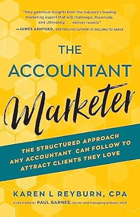 the accountant marketer the structured approach any accountant can follow to attract clients they love 1st