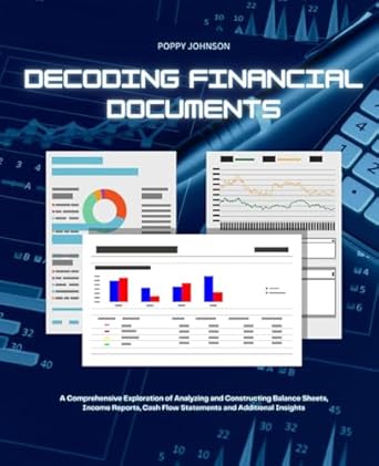 decoding financial documents a comprehensive exploration of analyzing and constructing balance sheets income