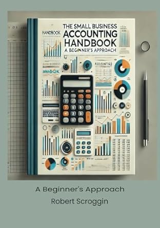the small business accounting handbook a beginners approach to basic accounting budgeting cash flow financial