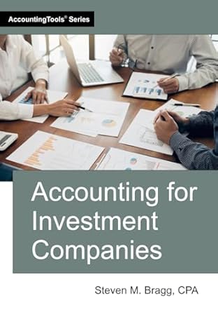 accounting for investment companies 1st edition steven m bragg 1642211478, 978-1642211474